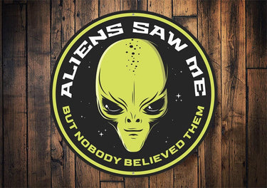 Aliens Saw Me Sign, Alien Humor Sign, Man Cave Gifts, Kid Room Decor, Unique Alien Gifts, Funny Signs, Sci-Fi Lover Gift, Round Metal Sign